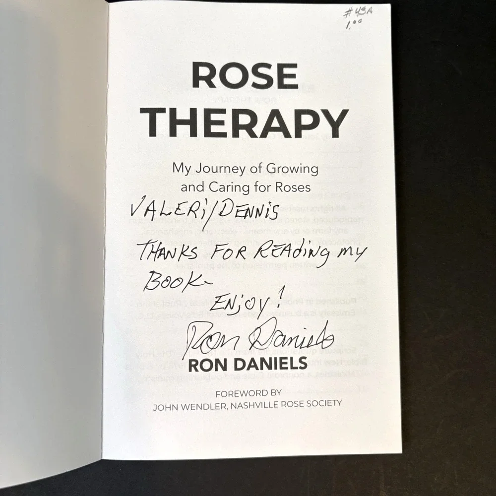 Rose Therapy: My Journey of Growing and Caring for Roses by Ron Daniels Signed